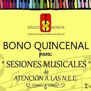 Bono quincenal ~ Sesiones musicales de atención a las N.E.E.