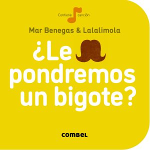 ¿Le pondremos un bigote? - Colección La Cereza